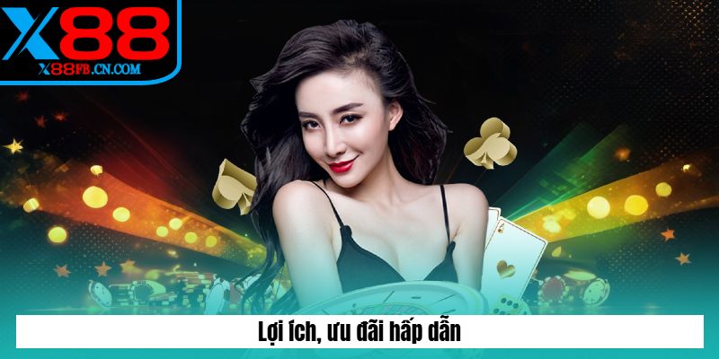 Lợi ích, ưu đãi hấp dẫn