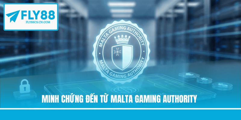 Minh chứng đến từ Malta Gaming Authority Minh chứng đến từ Malta Gaming Authority