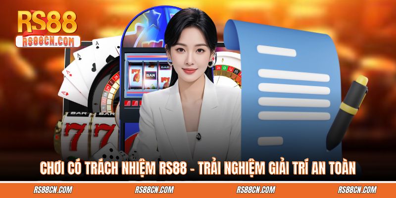 Chơi Có Trách Nhiệm RS88 - Trải Nghiệm Giải Trí An Toàn