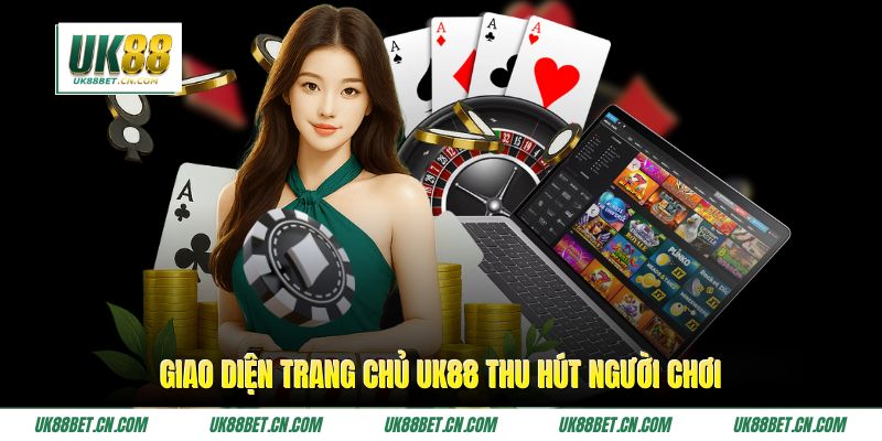 Giao diện trang chủ UK88 thu hút người chơi